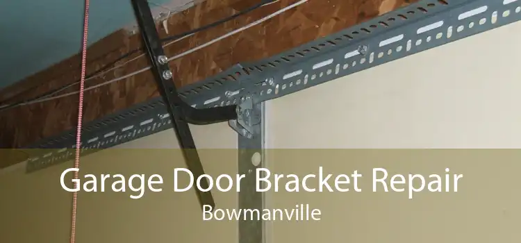 Garage Door Bracket Repair Bowmanville