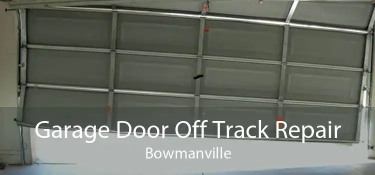 Garage Door Off Track Repair Bowmanville