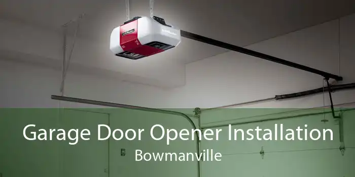 Garage Door Opener Installation Bowmanville