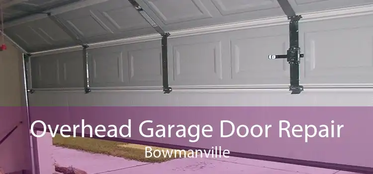 Overhead Garage Door Repair Bowmanville