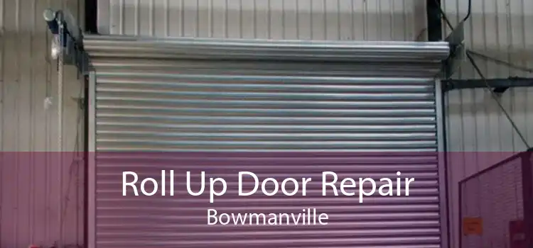 Roll Up Door Repair Bowmanville